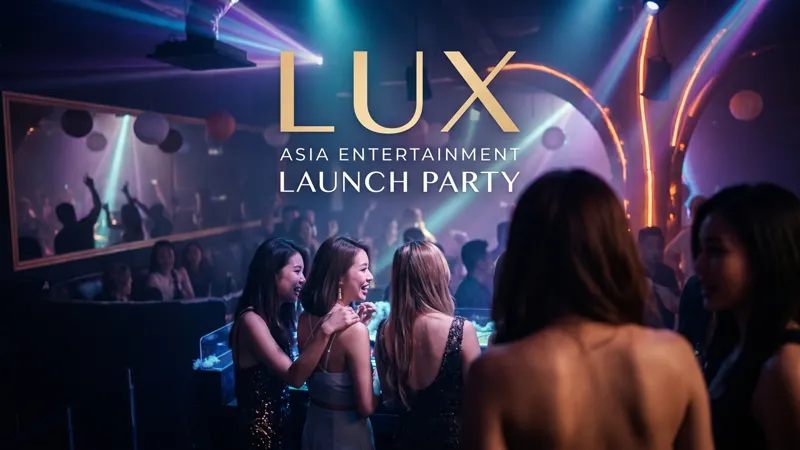 LUX Asia Entertainment Launch Party